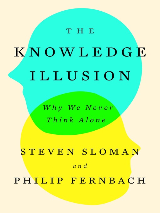 Title details for The Knowledge Illusion by Steven Sloman - Wait list